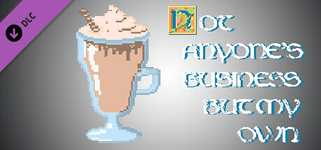 Big coffee for developers - Not Anyone's Business But My Own cover image