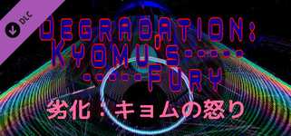 Degradation: Kyomu's Fury - Large Donation + Bonus Content #1 & #2 & #3 unlocked background image