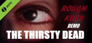 ROUGH KUTS: The Thirsty Dead Demo background image