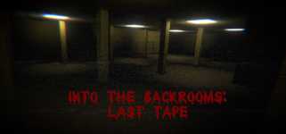 Into the Backrooms: Last Tape cover image