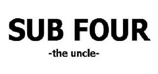 SUB FOUR -the uncle- background image