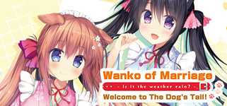 Wanko of Marriage ~Welcome to The Dog's Tail!~ background image