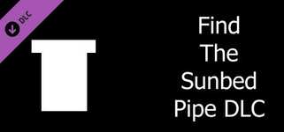 Find The Sunbed - Pipe DLC background image