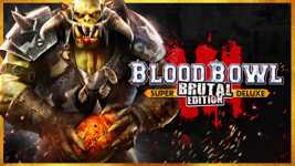 Blood Bowl 3 Brutal Edition Super Deluxe cover image