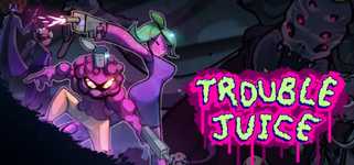 TROUBLE JUICE background image