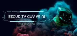 Security Guy vs AI: The Dawn of AI background image