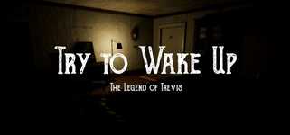 Try to Wake Up : The Legend of Trevis background image