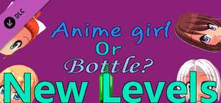 Anime girl Or Bottle? - New levels cover image
