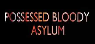 POSSESSED BLOODY ASYLUM background image