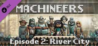 Machineers - Episode 2: River City background image