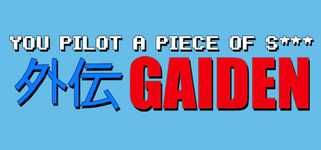 You Pilot A Piece Of S***: GAIDEN background image
