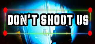 DON'T SHOOT US background image
