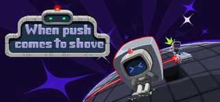 When Push Comes To Shove background image