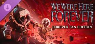 We Were Here Forever: Fan Edition cover image