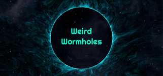 Weird Wormholes background image