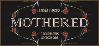 MOTHERED - A ROLE-PLAYING HORROR GAME background image