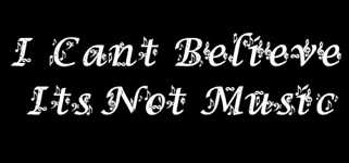 I Can't Believe It's Not Music! cover image