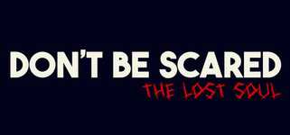 Don't Be Scared - Episode 1: The Lost Soul background image