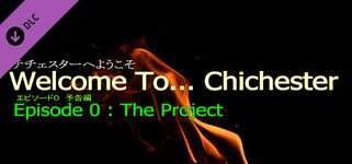 Welcome To... Chichester 0 - Preview : The Project cover image