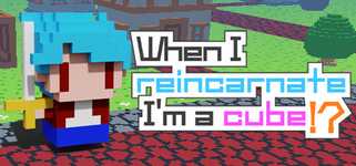 When I reincarnate, I'm a cube!? background image