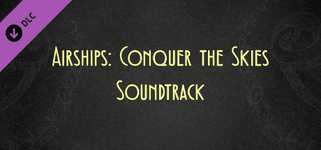 Airships: Conquer the Skies - Soundtrack cover image