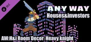 AnyWay! :Houses&investors - AW:H&i Room Decor: Heavy knight cover image