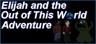 Elijah and the Out of this World Adventure background image