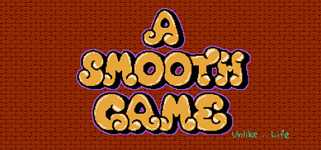 A Smooth Game (Unlike... Life) cover image