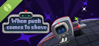 When Push Comes To Shove Demo cover image