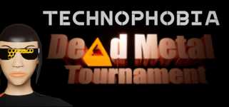 Technophobia: Dead Metal Tournament cover image