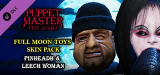 Puppet Master: The Game - Full Moon Toys - Leech-Woman & Pinhead Skins cover image
