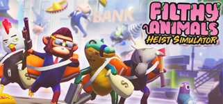 Filthy Animals | Heist Simulator cover image