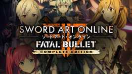 SWORD ART ONLINE: FATAL BULLET - COMPLETE EDITION cover image