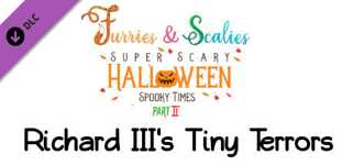 Furries & Scalies: Super Scary Halloween Spooky Times Part II: Richard III's Tiny Terrors cover image