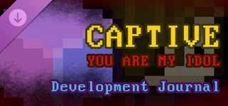 Captive: You Are My Idol - Development Journal cover image