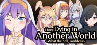 I keep Dying in Another World -What the hell, Goddess!- cover image