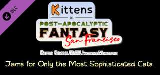Kittens in Post-Apocalyptic Fantasy San Francisco: Jams for Only the Most Sophisticated Cats cover image