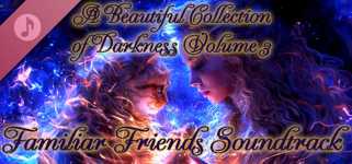 A Beautiful Collection of Darkness: Volume 3 - Familiar Friends cover image