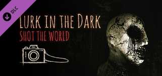 Lurk in the Dark : SHOT THE WORLD cover image