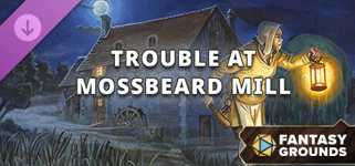 Fantasy Grounds - Trouble at Mossbeard Mill cover image