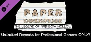 Paper Shakespeare: The Legend of Rainbow Hollow: Unlimited Repeats for Professional Gamers Only cover image