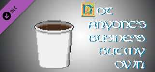 Small coffee for developers - Not Anyone's Business But My Own cover image