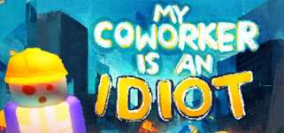 My Coworker is an Idiot cover image