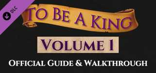 To Be A King Volume 1 - Official Guide cover image
