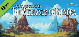 To The Grave: The Wildlands of Faenora Demo cover image