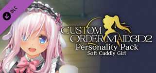 CUSTOM ORDER MAID 3D2 Personality Pack Soft Cuddly Girl cover image