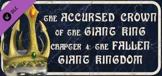 The Accursed Crown of the Giant King: Chapter 4 - The Fallen Giant Kingdom cover image
