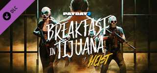 PAYDAY 2: Breakfast in Tijuana Heist cover image