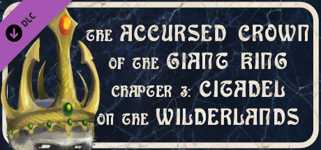 The Accursed Crown of the Giant King: Chapter 3 - Citadel on the Wilderlands cover image