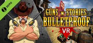 Guns'n'Stories: Bulletproof VR Demo cover image
